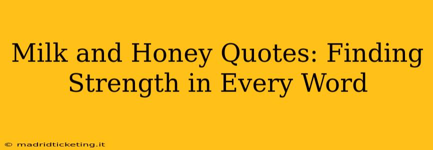 Milk and Honey Quotes: Finding Strength in Every Word