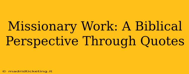 Missionary Work: A Biblical Perspective Through Quotes