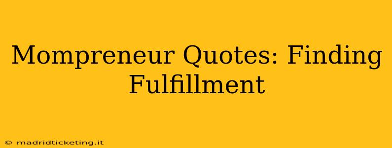 Mompreneur Quotes: Finding Fulfillment