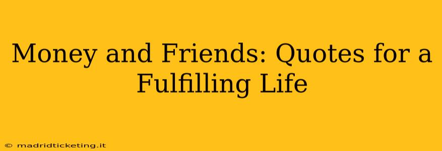 Money and Friends: Quotes for a Fulfilling Life