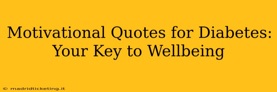 Motivational Quotes for Diabetes: Your Key to Wellbeing