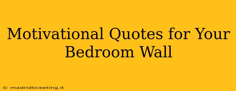 Motivational Quotes for Your Bedroom Wall