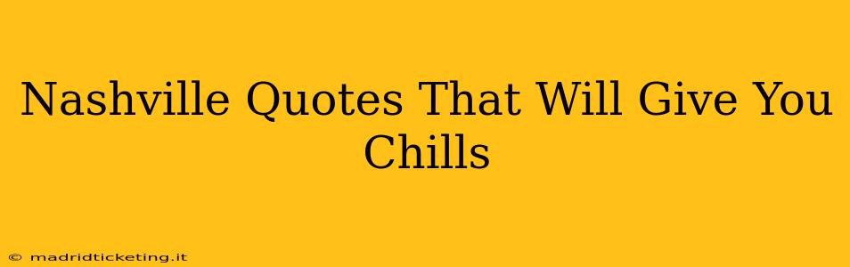 Nashville Quotes That Will Give You Chills