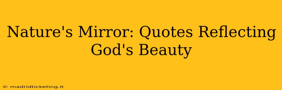 Nature's Mirror: Quotes Reflecting God's Beauty