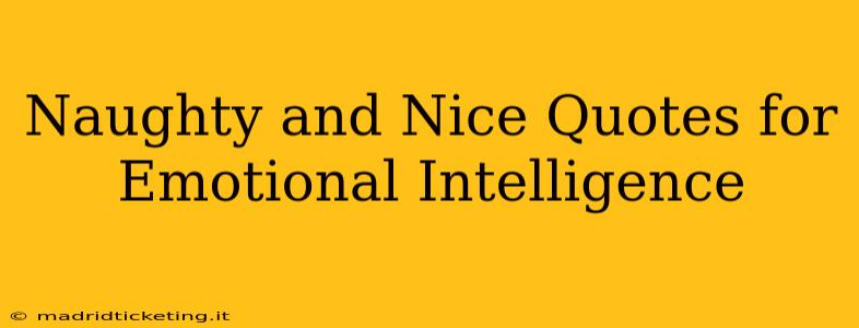 Naughty and Nice Quotes for Emotional Intelligence