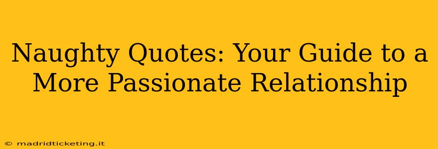 Naughty Quotes: Your Guide to a More Passionate Relationship