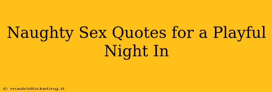 Naughty Sex Quotes for a Playful Night In