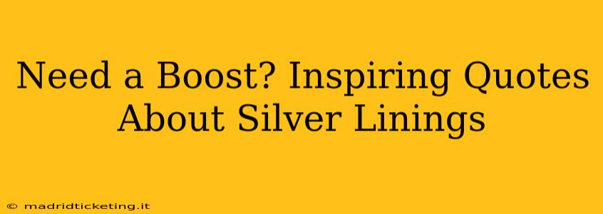 Need a Boost? Inspiring Quotes About Silver Linings