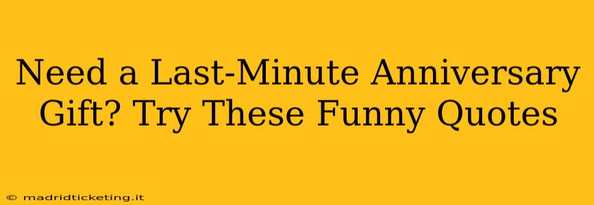 Need a Last-Minute Anniversary Gift? Try These Funny Quotes