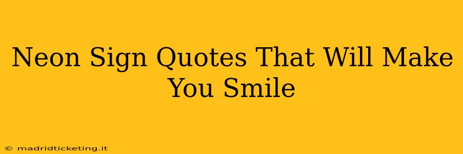 Neon Sign Quotes That Will Make You Smile