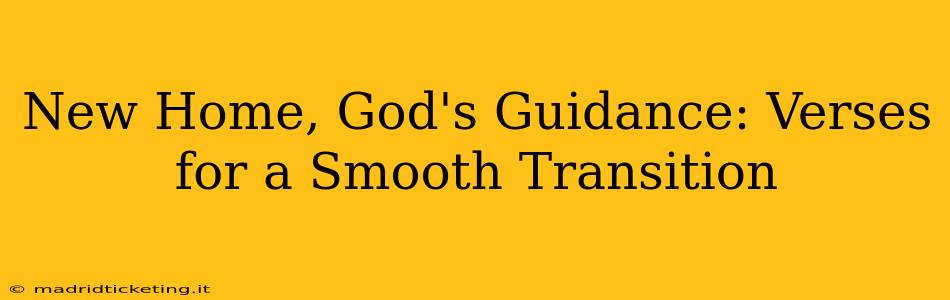 New Home, God's Guidance: Verses for a Smooth Transition