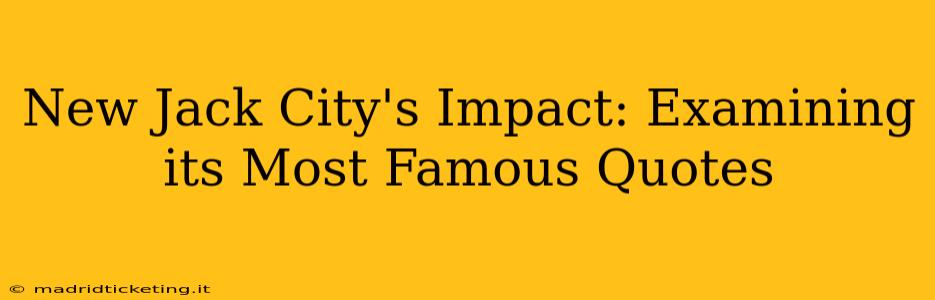 New Jack City's Impact: Examining its Most Famous Quotes