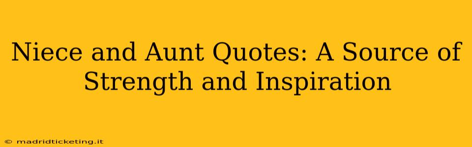 Niece and Aunt Quotes: A Source of Strength and Inspiration