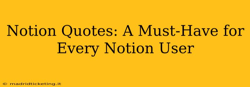Notion Quotes: A Must-Have for Every Notion User