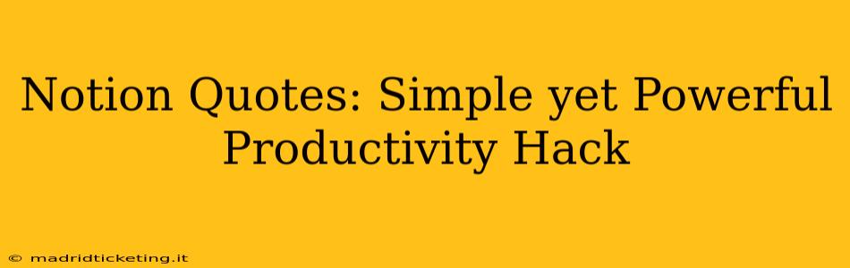 Notion Quotes: Simple yet Powerful Productivity Hack