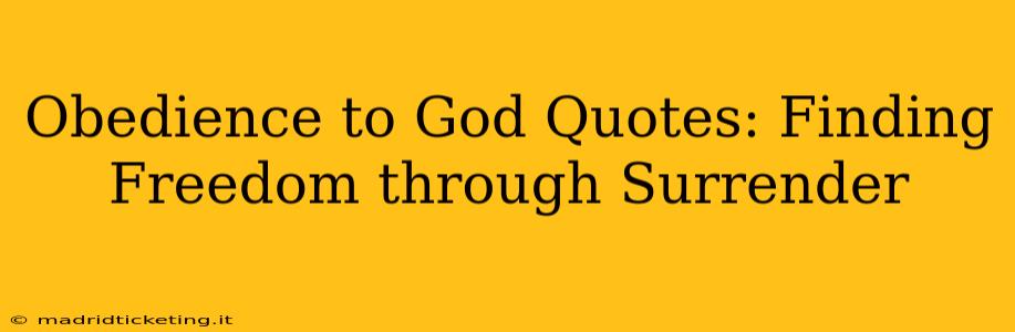 Obedience to God Quotes: Finding Freedom through Surrender
