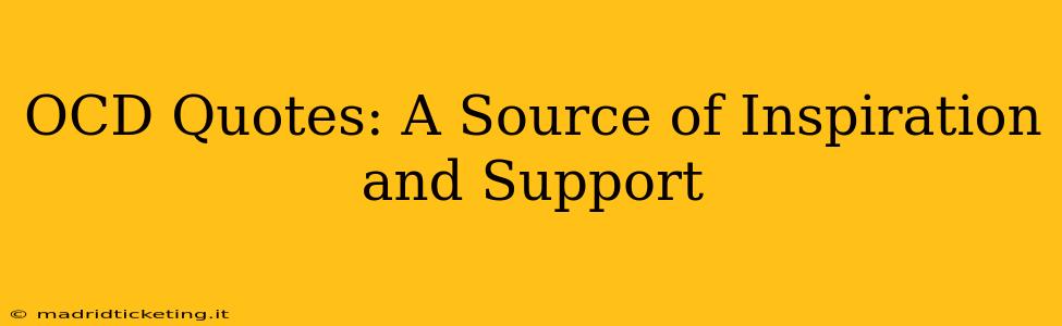 OCD Quotes: A Source of Inspiration and Support