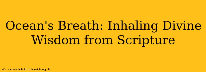 Ocean's Breath: Inhaling Divine Wisdom from Scripture