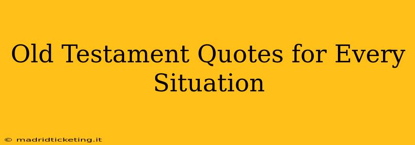 Old Testament Quotes for Every Situation