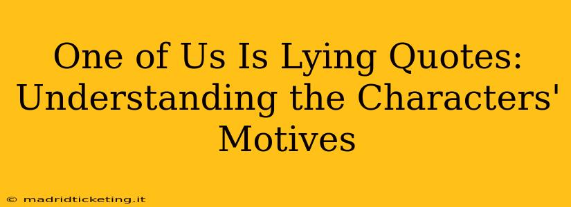 One of Us Is Lying Quotes: Understanding the Characters' Motives
