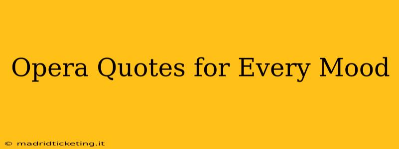 Opera Quotes for Every Mood