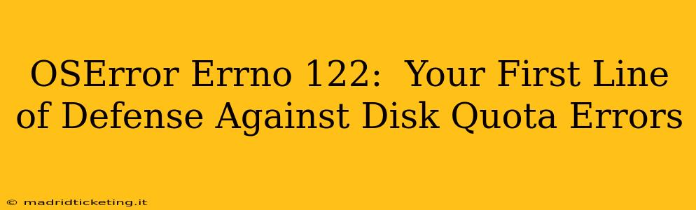 OSError Errno 122:  Your First Line of Defense Against Disk Quota Errors