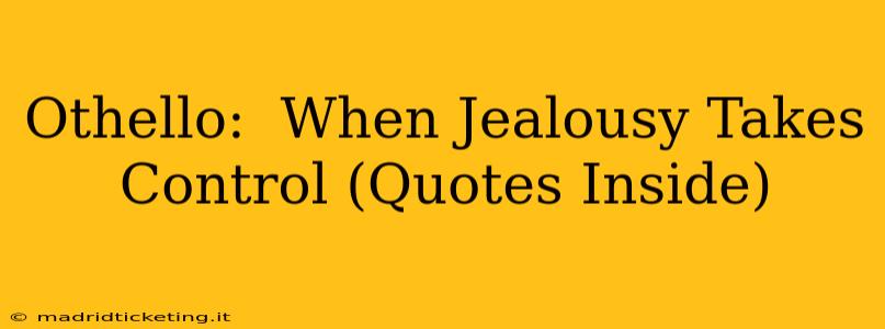 Othello:  When Jealousy Takes Control (Quotes Inside)