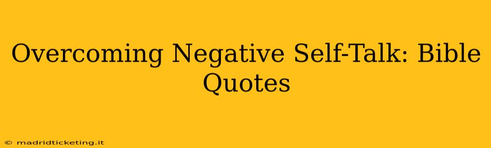 Overcoming Negative Self-Talk: Bible Quotes