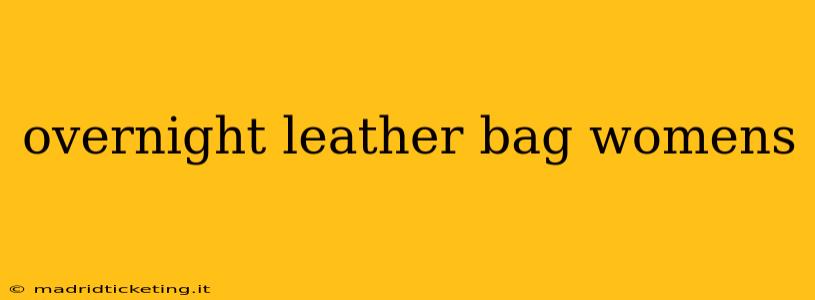overnight leather bag womens