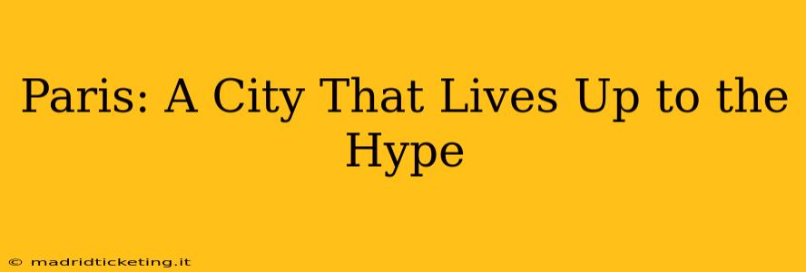 Paris: A City That Lives Up to the Hype