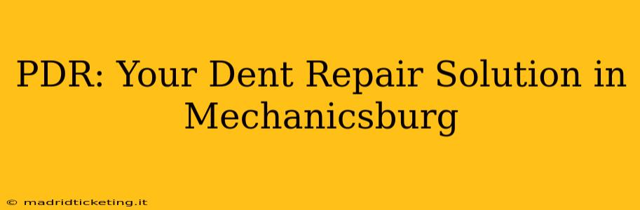 PDR: Your Dent Repair Solution in Mechanicsburg