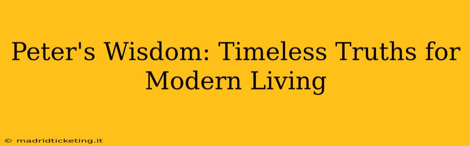 Peter's Wisdom: Timeless Truths for Modern Living