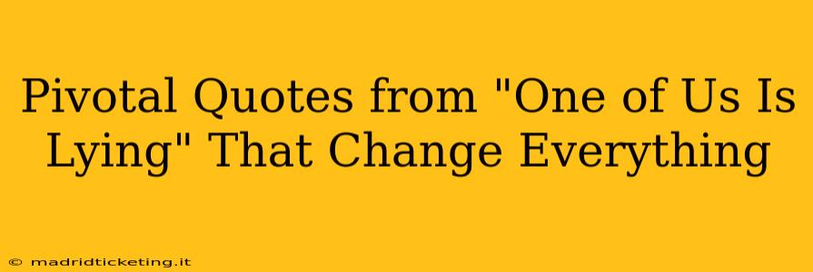 Pivotal Quotes from "One of Us Is Lying" That Change Everything