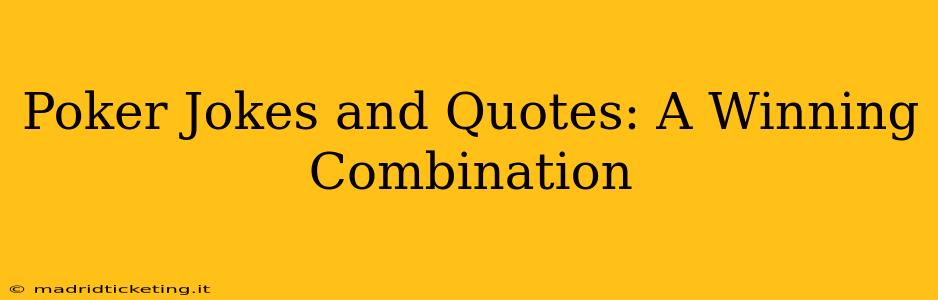 Poker Jokes and Quotes: A Winning Combination