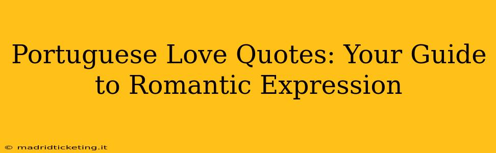 Portuguese Love Quotes: Your Guide to Romantic Expression