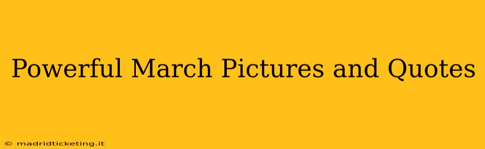 Powerful March Pictures and Quotes
