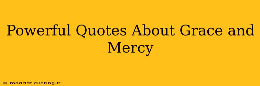 Powerful Quotes About Grace and Mercy