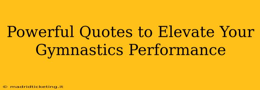 Powerful Quotes to Elevate Your Gymnastics Performance