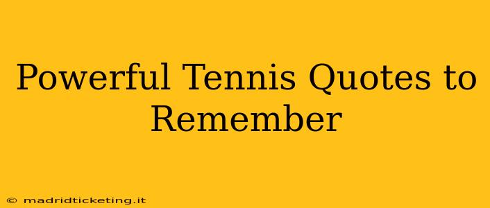 Powerful Tennis Quotes to Remember