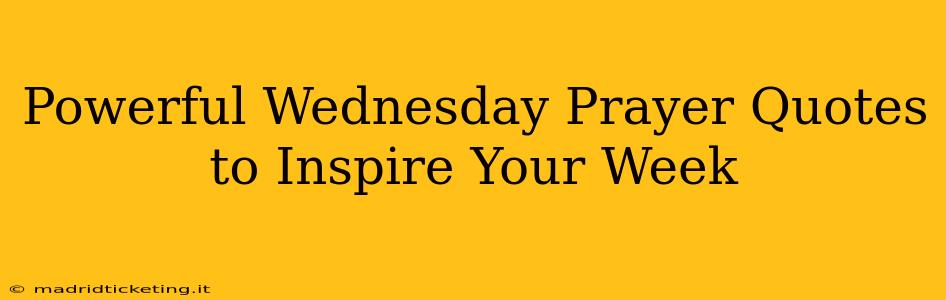 Powerful Wednesday Prayer Quotes to Inspire Your Week