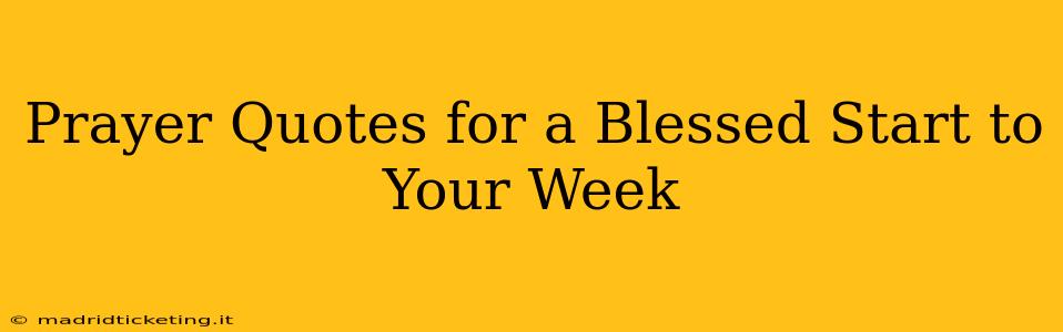 Prayer Quotes for a Blessed Start to Your Week
