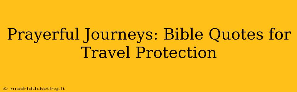 Prayerful Journeys: Bible Quotes for Travel Protection