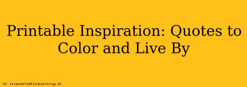 Printable Inspiration: Quotes to Color and Live By