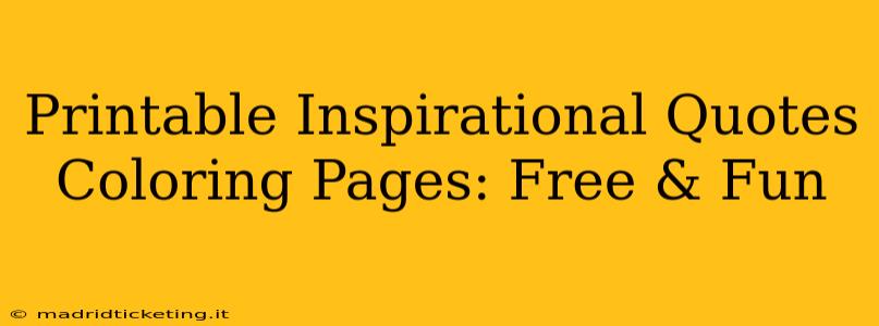 Printable Inspirational Quotes Coloring Pages: Free & Fun