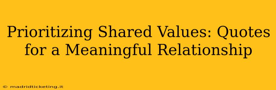 Prioritizing Shared Values: Quotes for a Meaningful Relationship