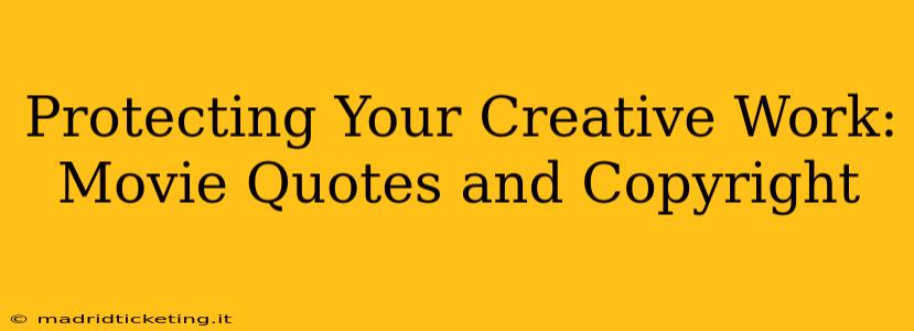 Protecting Your Creative Work: Movie Quotes and Copyright