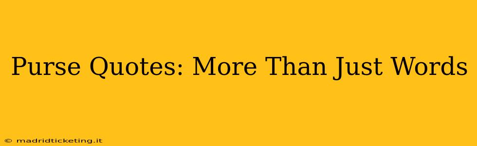 Purse Quotes: More Than Just Words