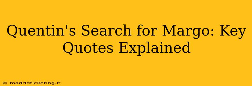 Quentin's Search for Margo: Key Quotes Explained