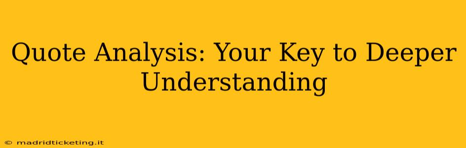 Quote Analysis: Your Key to Deeper Understanding