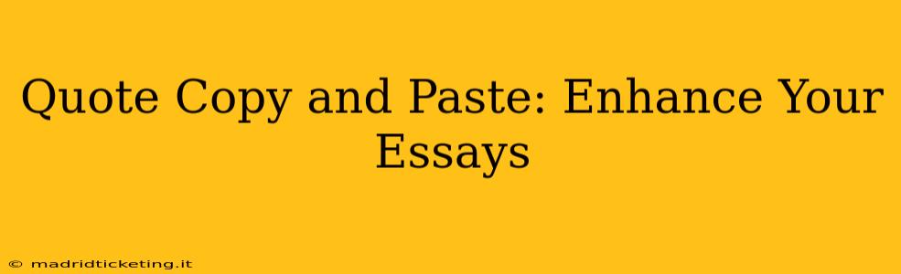 Quote Copy and Paste: Enhance Your Essays